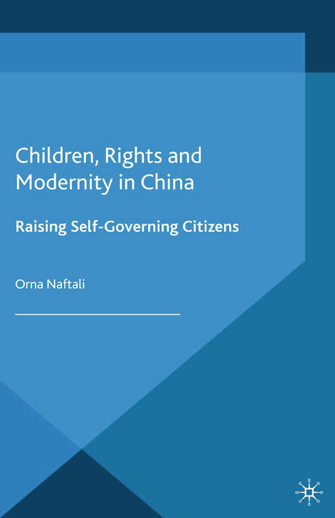 Children, Rights and Modernity in China - O. Naftali