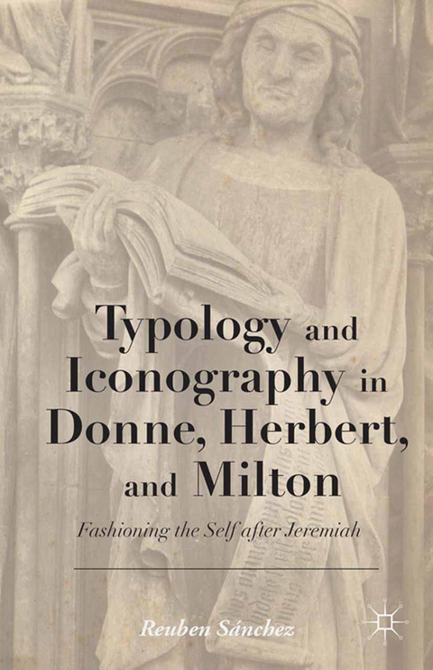 Typology and Iconography in Donne, Herbert, and Milton - Kenneth A. Loparo