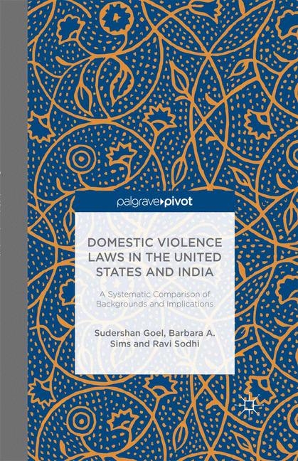 Domestic Violence Laws in the United States and India - S. Goel, B. Sims, R. Sodhi