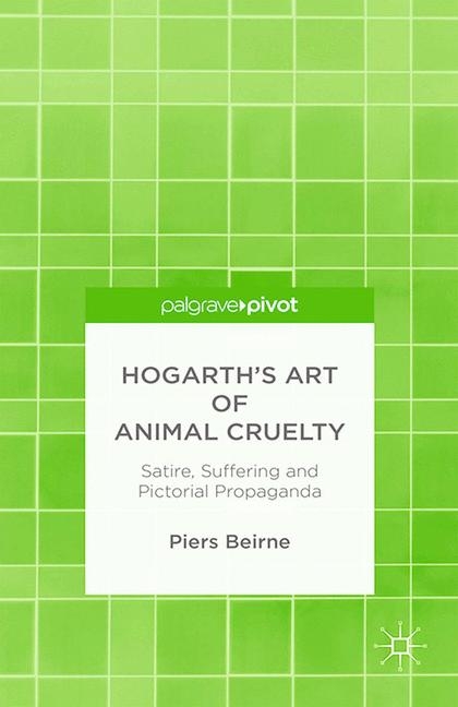 Hogarth’s Art of Animal Cruelty - P. Beirne