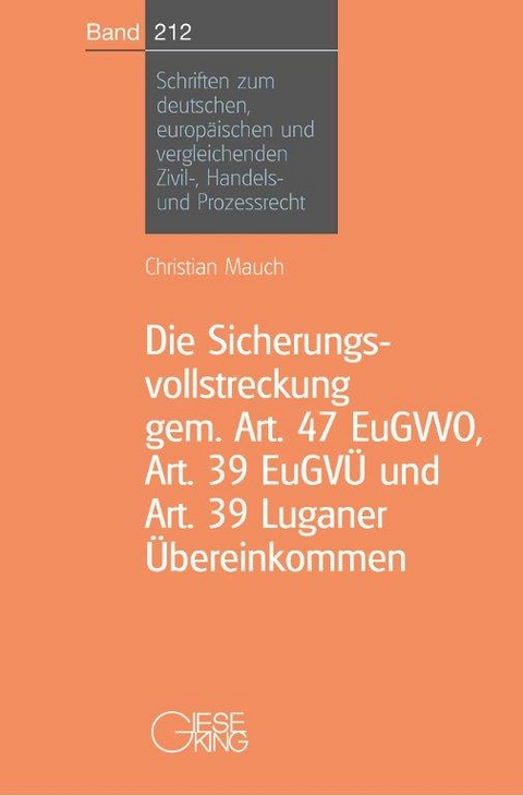 Die Sicherungsvollstreckung gem. Art. 47 EuGVVO, Art. 39 EuGVÜ und Art. 39 Luganer Übereinkommen - Christian Mauch