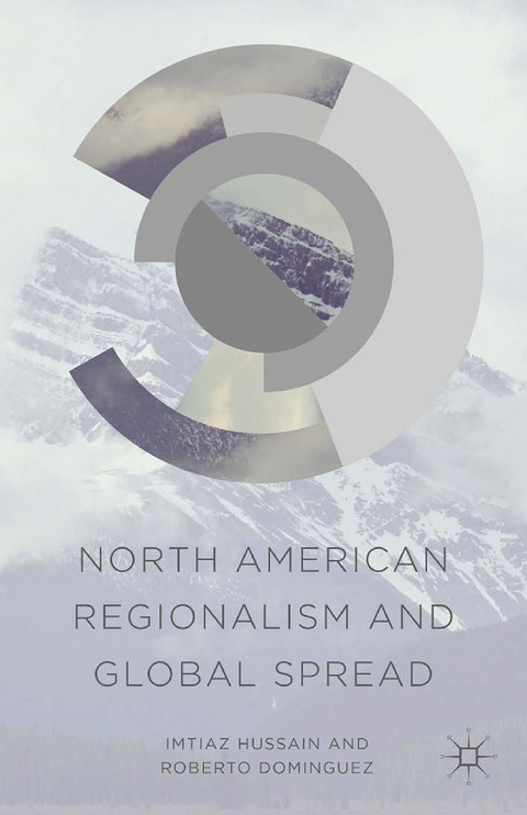 North American Regionalism and Global Spread - I. Hussain, R. Dominguez