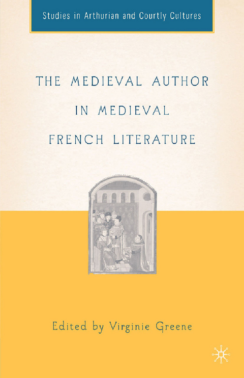 The Medieval Author in Medieval French Literature - 