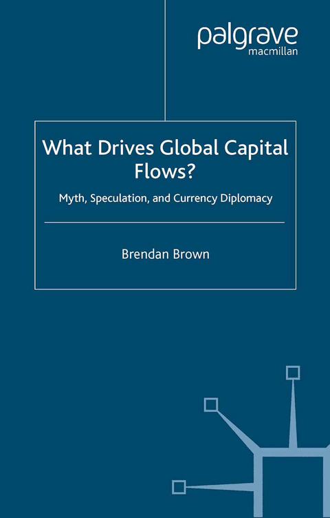 What Drives Global Capital Flows? - B. Brown