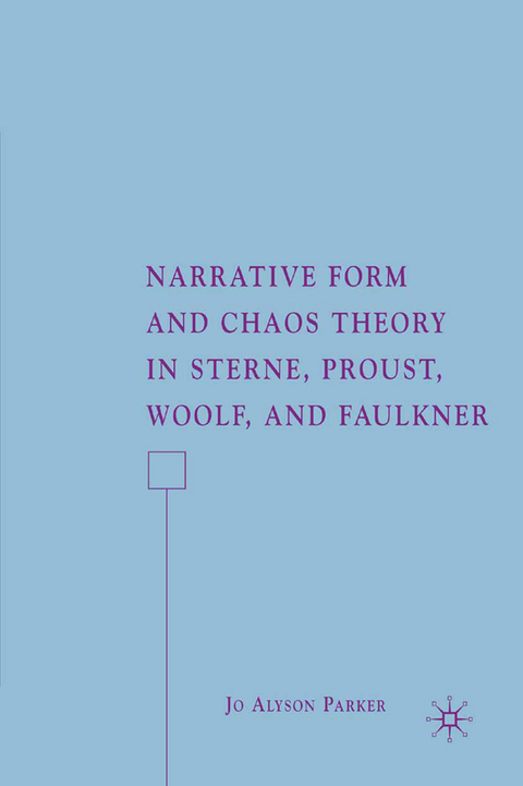 Narrative Form and Chaos Theory in Sterne, Proust, Woolf, and Faulkner - J. Parker