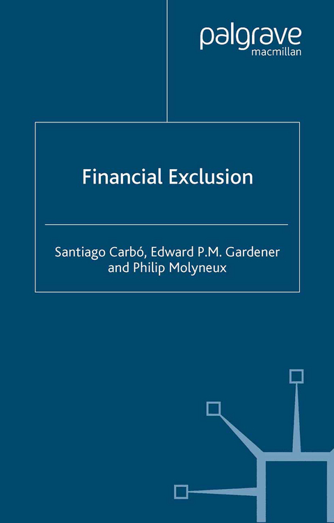 Financial Exclusion - S. Carbó, E. Gardner, Philip Molyneux