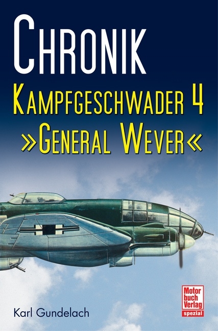 Chronik Kampfgeschwader 4 - Karl Gundelach