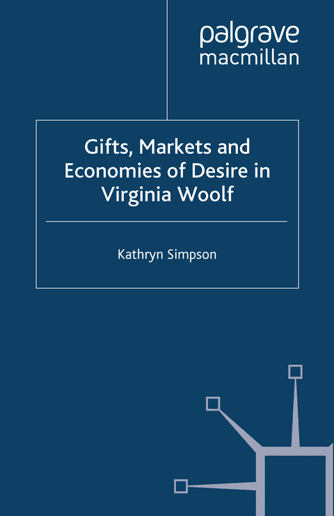 Gifts, Markets and Economies of Desire in Virginia Woolf - K. Simpson