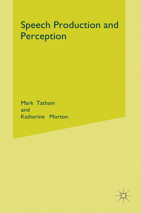 Speech Production and Perception - Mark Tatham, Katherine Morton