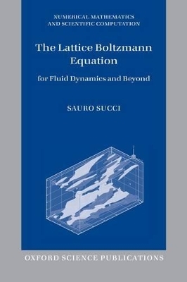 The Lattice Boltzmann Equation - Sauro Succi