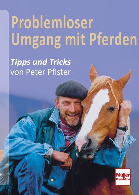 Problemloser Umgang mit Pferden - Peter Pfister