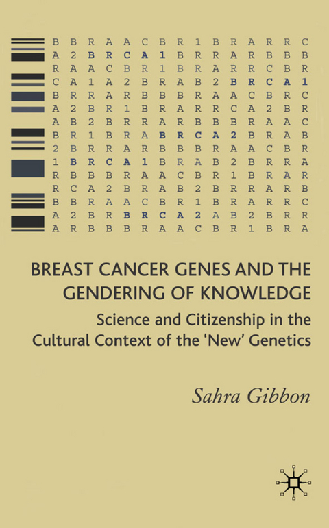 Breast Cancer Genes and the Gendering of Knowledge - Sahra Gibbon