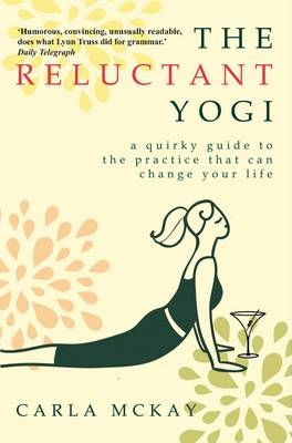 The Reluctant Yogi - Carla McKay