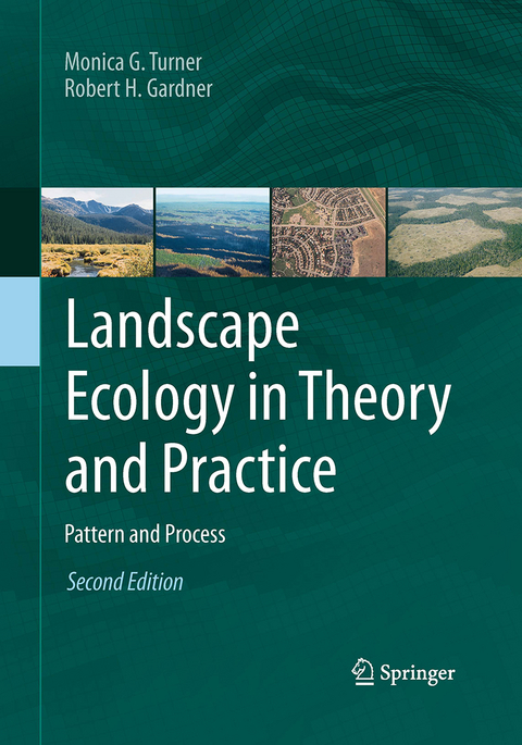Landscape Ecology in Theory and Practice - Monica G. Turner, Robert H. Gardner