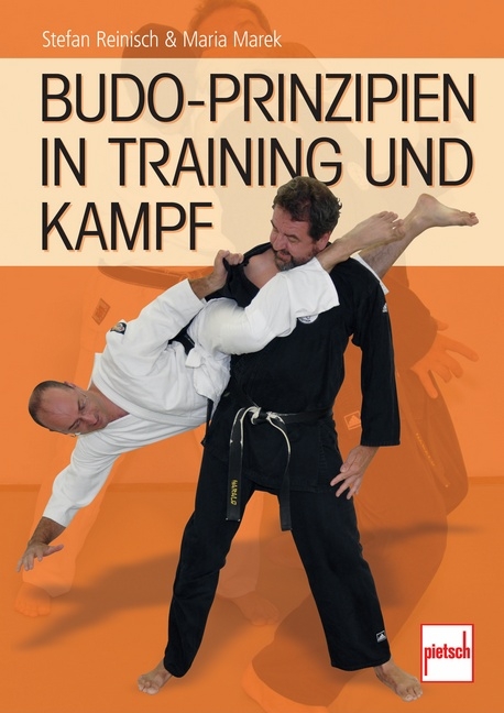 Budo-Prinzipien in Training und Kampf - Stefan Reinisch, Maria Marek