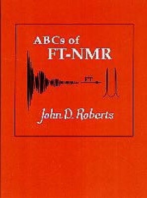 ABCs of FT-NMR - John D. Roberts