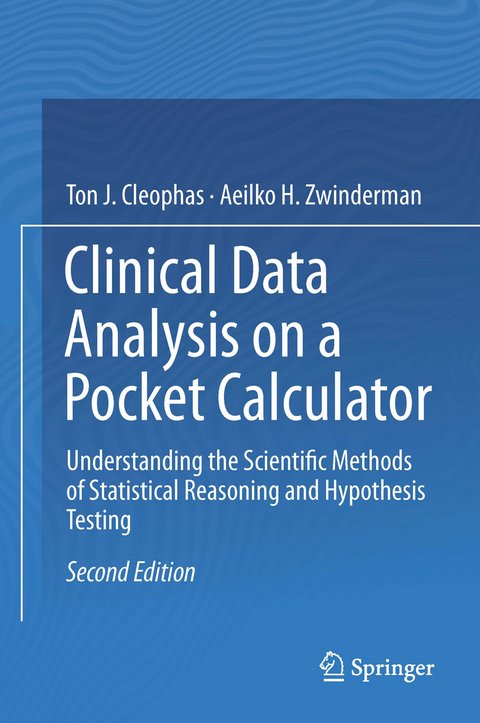 Clinical Data Analysis on a Pocket Calculator - Ton J. Cleophas, Aeilko H. Zwinderman