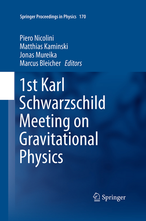 1st Karl Schwarzschild Meeting on Gravitational Physics - 