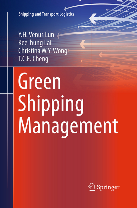 Green Shipping Management - Y.H. Venus Lun, Kee-Hung Lai, Christina W.Y. Wong, T. C. E. Cheng