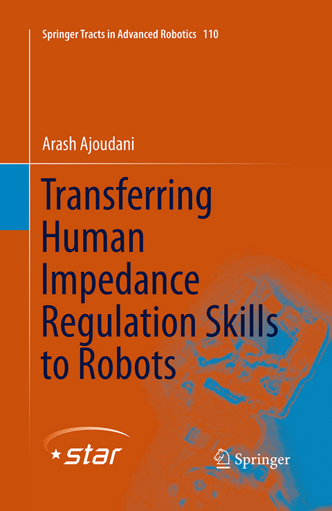 Transferring Human Impedance Regulation Skills to Robots - Arash Ajoudani