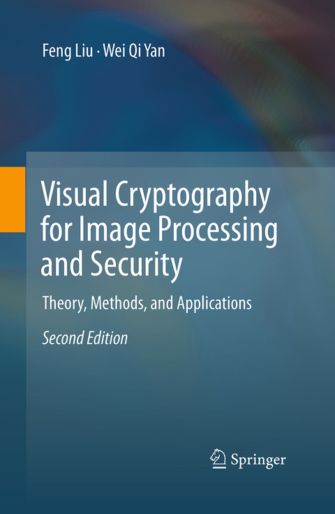 Visual Cryptography for Image Processing and Security - Feng Liu, Wei Qi Yan