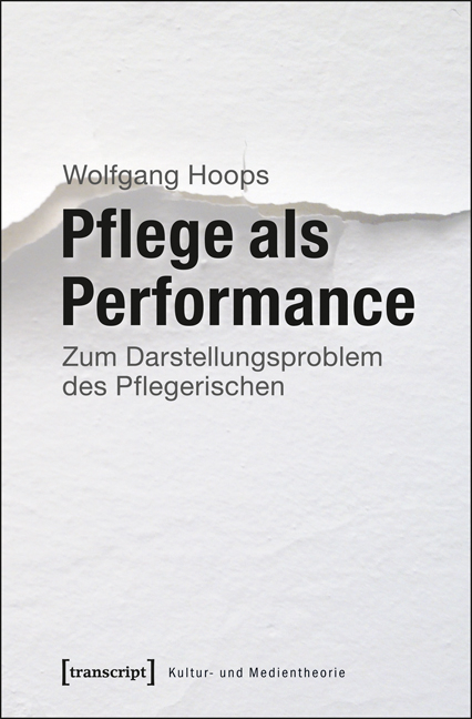 Pflege als Performance - Wolfgang von Gahlen-Hoops