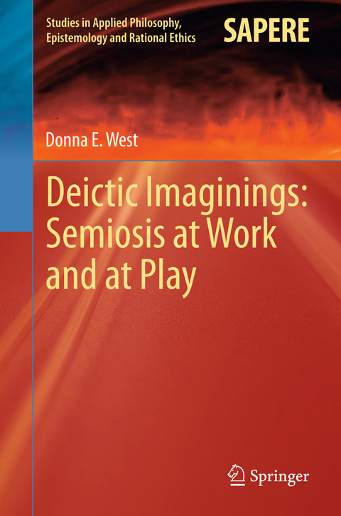 Deictic Imaginings: Semiosis at Work and at Play - Donna E West