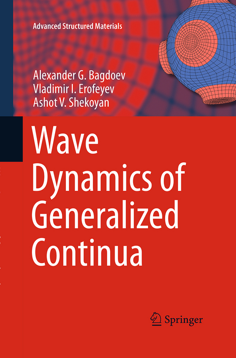 Wave Dynamics of Generalized Continua - Alexander G. Bagdoev, Vladimir I. Erofeyev, Ashot V. Shekoyan