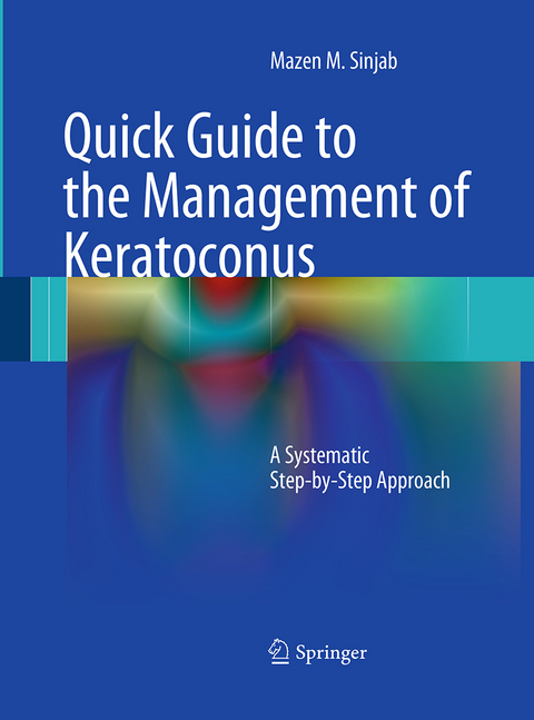 Quick Guide to the Management of Keratoconus - Mazen M. Sinjab