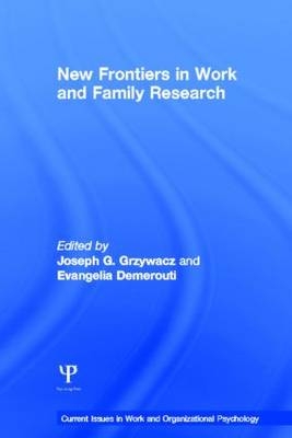 New Frontiers in Work and Family Research - 