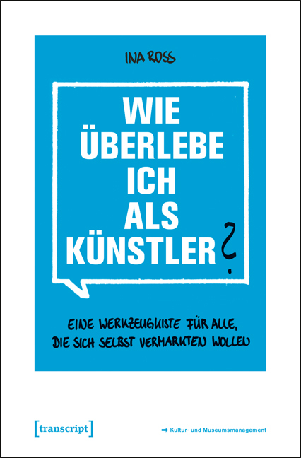 Wie überlebe ich als Künstler? - Ina Roß