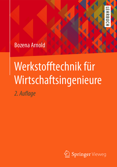 Werkstofftechnik für Wirtschaftsingenieure - Bozena Arnold