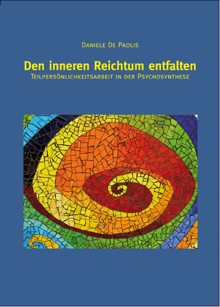 Den inneren Reichtum entfalten - Daniele De Paolis; Anton Fiechter