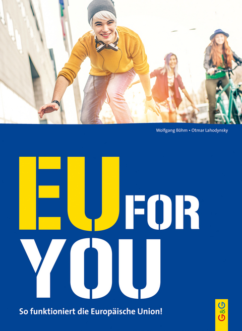 EU for you! - Wolfgang Böhm, Otmar Lahodynsky