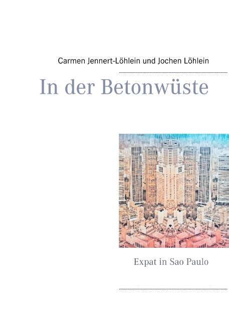 In der Betonwüste - Carmen Jennert-Löhlein, Jochen Löhlein