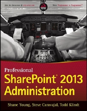 Professional SharePoint 2013 Administration - Shane Young, Steve Caravajal, Todd Klindt