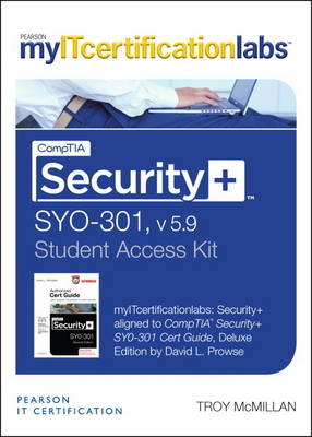 CompTIA Security+ SY0-301 Cert Guide, v5.9 MyITCertificationlab -- Access Card - David Prowse