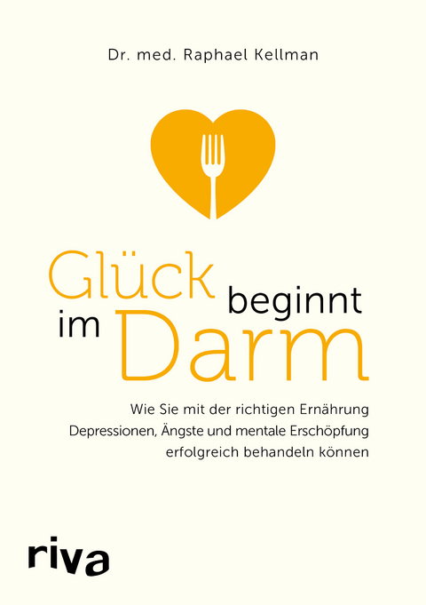 Glück beginnt im Darm - Raphael Kellman