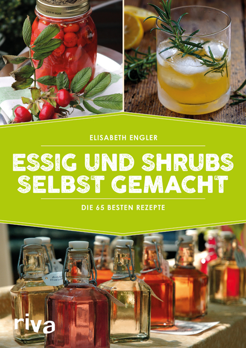 Essig und Shrubs selbst gemacht - Elisabeth Engler