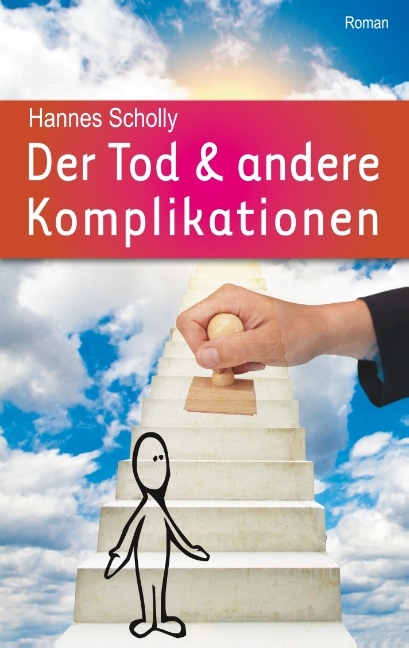 Der Tod & andere Komplikationen - Hannes Scholly