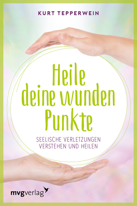 Heile deine wunden Punkte - Kurt Tepperwein