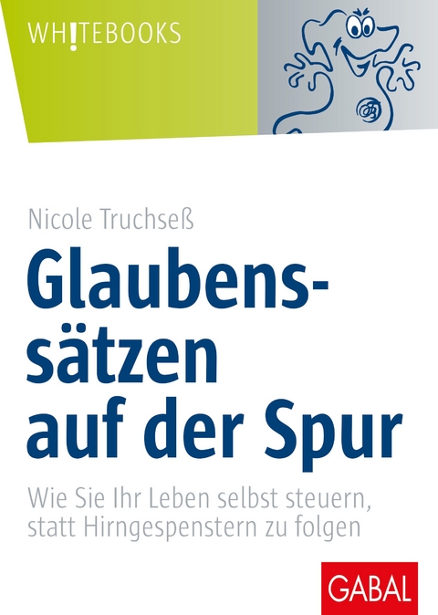 Glaubenssätzen auf der Spur - Nicole Truchseß