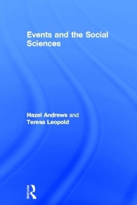 Events and The Social Sciences - Hazel Andrews, Teresa Leopold