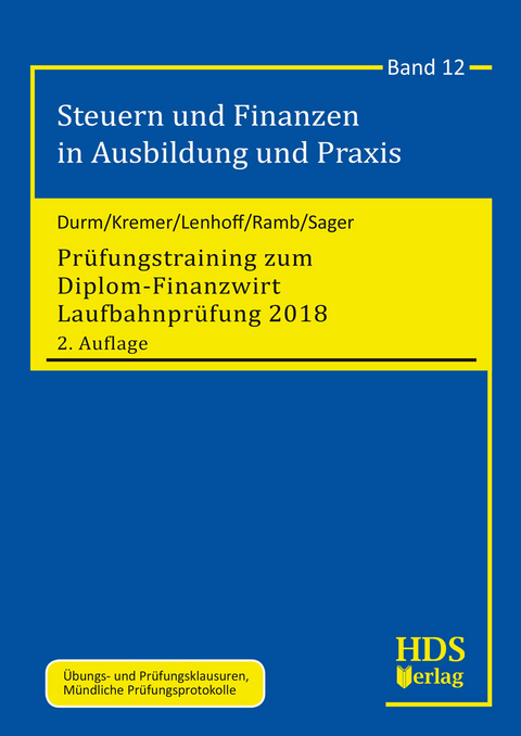 Prüfungstraining zum Diplom-Finanzwirt Laufbahnprüfung 2018 - Martin Durm, Thomas Kremer, Gerhard Lenhoff, Jörg Ramb, Silke Sager