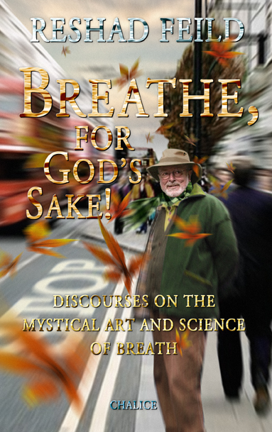 Breathe, for God's Sake! - Reshad Feild