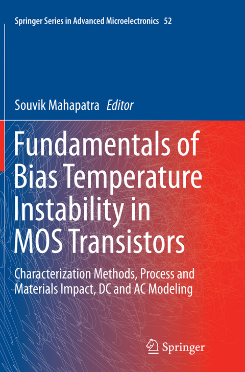Fundamentals of Bias Temperature Instability in MOS Transistors - 