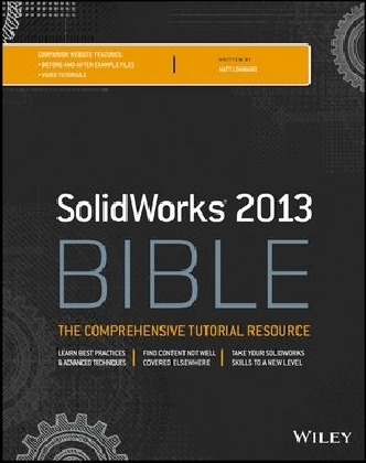 Solidworks 2013 Bible - Matt Lombard