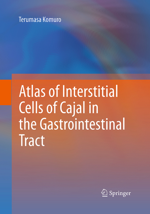 Atlas of Interstitial Cells of Cajal in the Gastrointestinal Tract - Terumasa Komuro