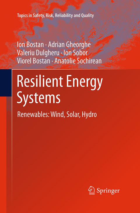 Resilient Energy Systems - Ion Bostan, Adrian V. Gheorghe, Valeriu Dulgheru, Ion Sobor, Viorel Bostan