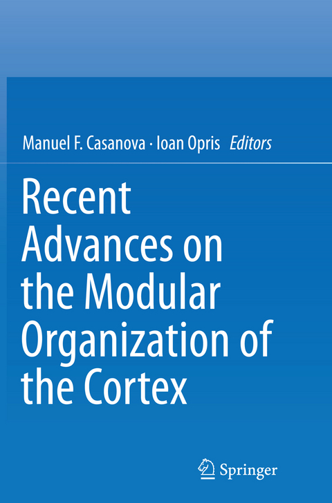 Recent Advances on the Modular Organization of the Cortex - 